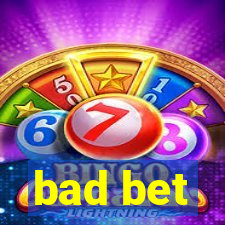 bad bet